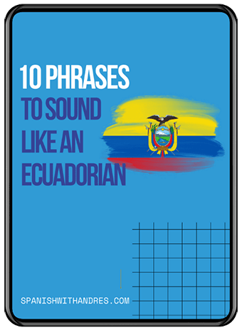 10 phrases to sound like an ecuadorian ebook